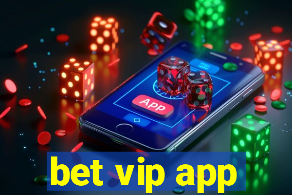 bet vip app